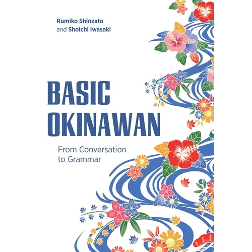 Basic Okinawan: From Conversation to Grammar - Paperback