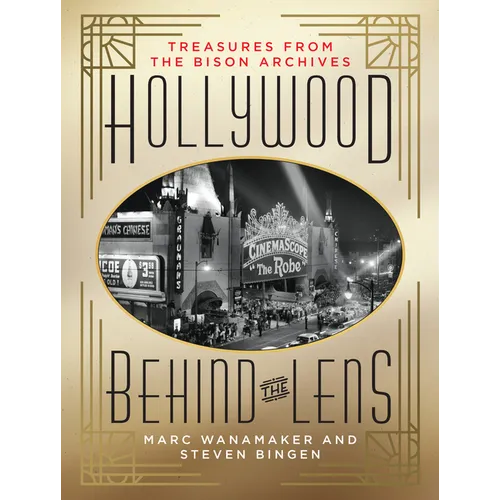 Hollywood Behind the Lens: Treasures from the Bison Archives - Hardcover
