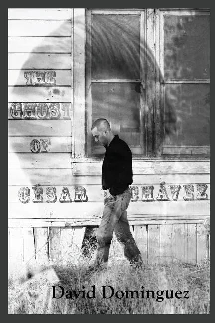 The Ghost of Cesar Chavez - Paperback