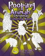 Pooping Animals: Have A Pooingly Fun Yuletide With This Great Funny and Inappropriate Pooping Coloring Book for those with a Rude Sense of Humour. - Paperback