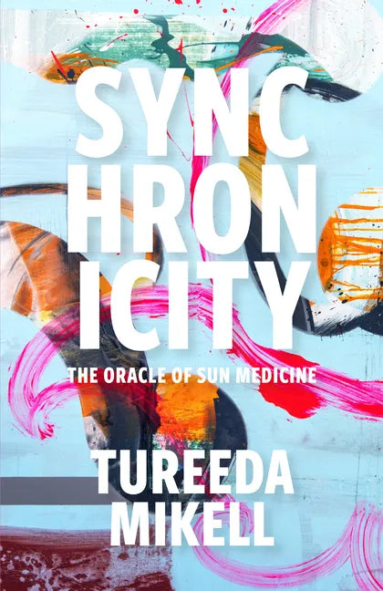 Synchronicity: The Oracle of Sun Medicine - Paperback