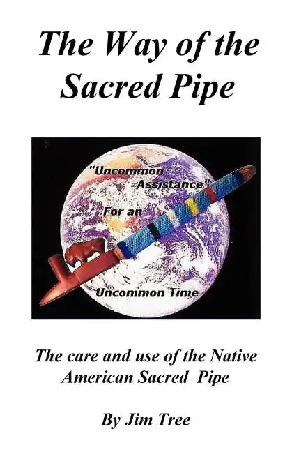 The Way of the Sacred Pipe - Paperback