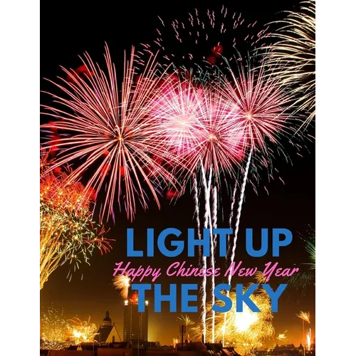 Happy Chinese New Year Light Up the Sky - Paperback
