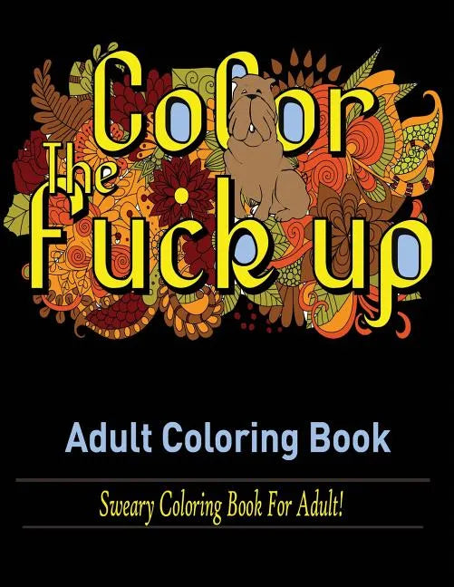 Swear Words Adult coloring book: Sweary Coloring Book for Adult! - Paperback