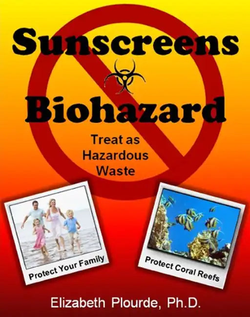 Sunscreens - Biohazard: Treat As Hazardous Waste - Paperback