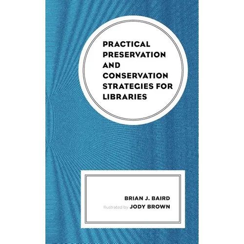 Practical Preservation and Conservation Strategies for Libraries - Hardcover