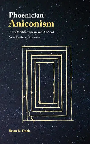 Phoenician Aniconism in Its Mediterranean and Ancient Near Eastern Contexts - Hardcover
