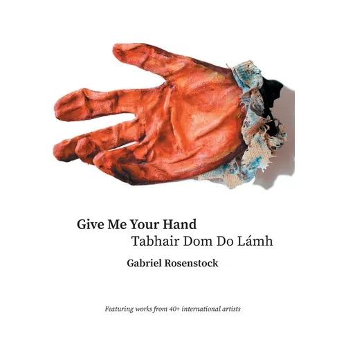 Give Me Your Hand: Tabhair Dom Do Lámh - Paperback