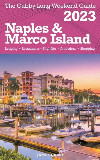 Naples & Marco Island - The Cubby Long Weekend Guide - Paperback