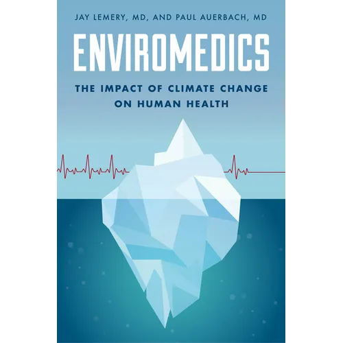 Enviromedics: The Impact of Climate Change on Human Health - Paperback