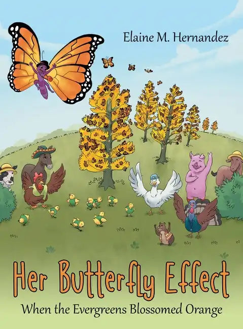 Her Butterfly Effect: When the Evergreens Blossomed Orange - Hardcover