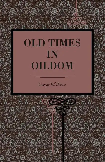 Old Times in Oildom - Paperback