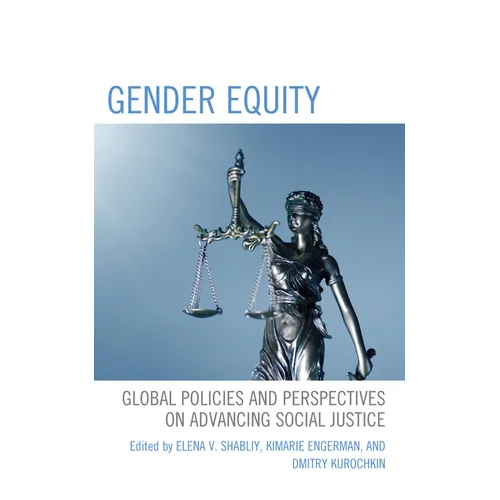 Gender Equity: Global Policies and Perspectives on Advancing Social Justice - Paperback