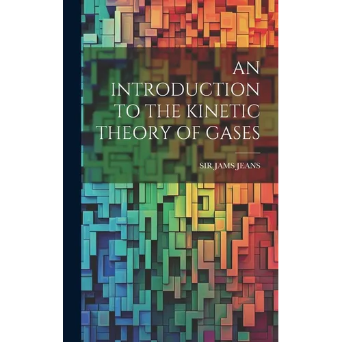 An Introduction to the Kinetic Theory of Gases - Hardcover