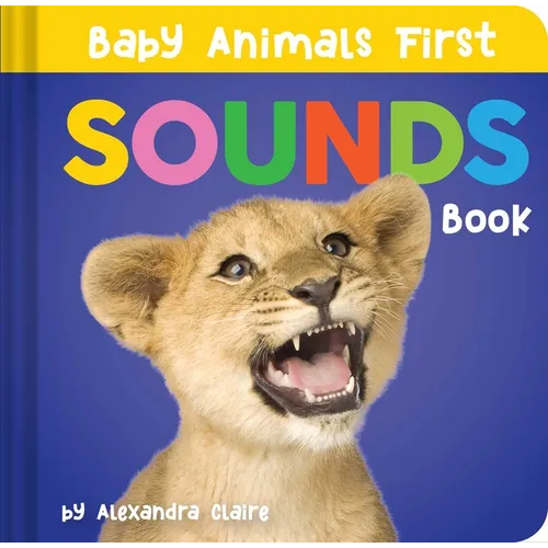 Baby Animals First Sounds Book - Board Book