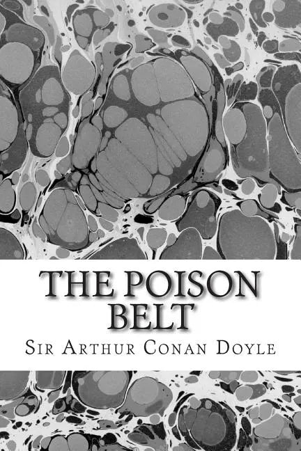 The Poison Belt: (Sir Arthur Conan Doyle Classics Collection) - Paperback
