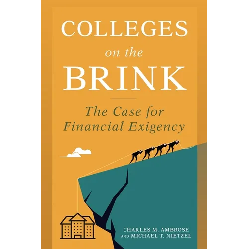 Colleges on the Brink: The Case for Financial Exigency - Paperback