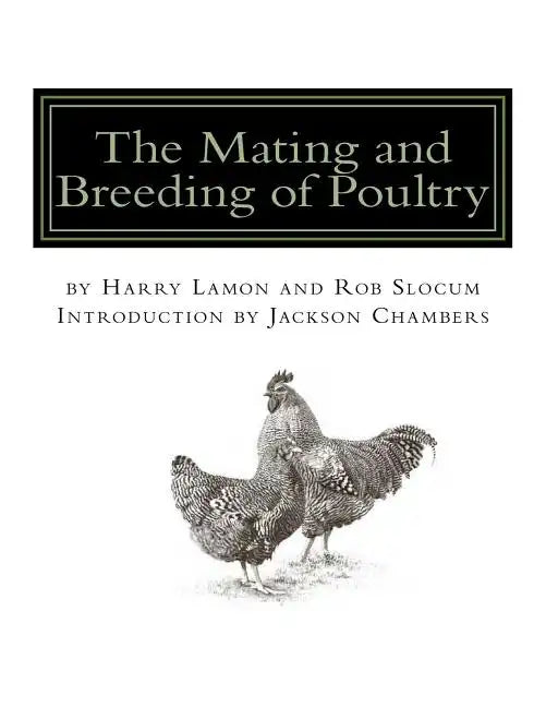 The Mating and Breeding of Poultry - Paperback