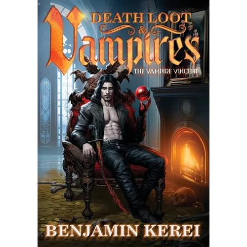 Death Loot & Vampires: A LitRPG Adventure - Hardcover