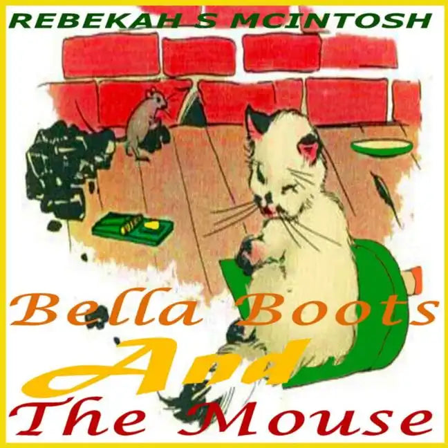 Bella Boots And The Mouse: A Fun Early Readers Children's Story Book Ages 2-8 - Paperback
