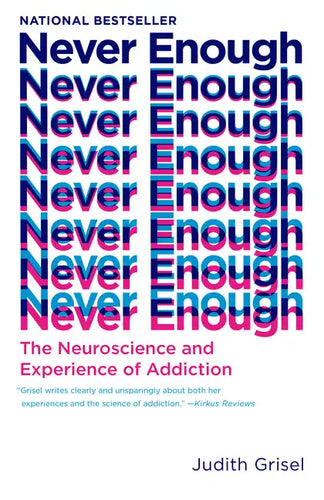 Never Enough: The Neuroscience and Experience of Addiction - Paperback