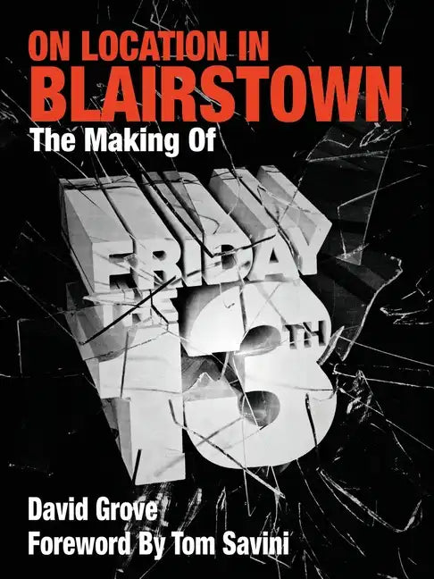 On Location in Blairstown: The Making of Friday the 13th - Paperback