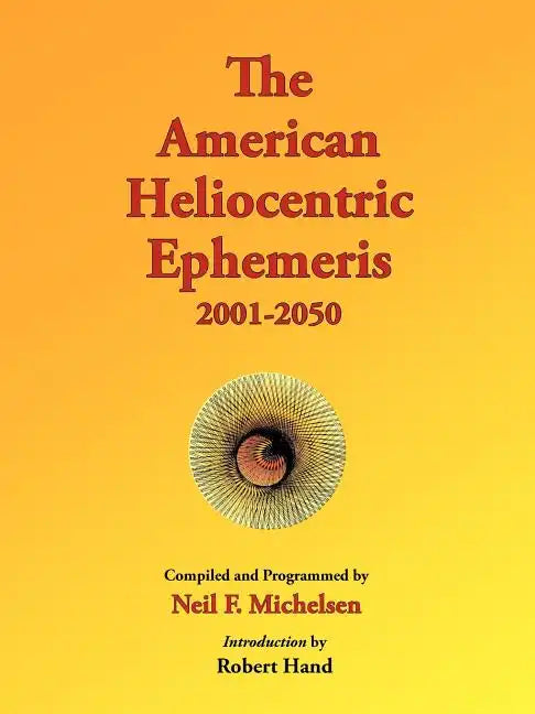 The American Heliocentric Ephemeris 2001-2050 - Paperback