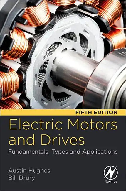 Electric Motors and Drives: Fundamentals, Types and Applications - Paperback