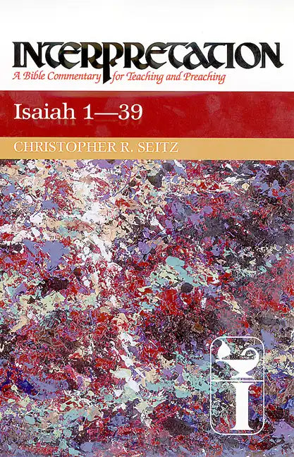 Isaiah 1-39: Interpretation: A Bible Commentary for Teaching and Preaching - Paperback