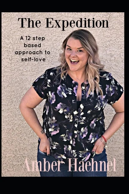 The Expedition: A 12 step based approach to self-love - Paperback