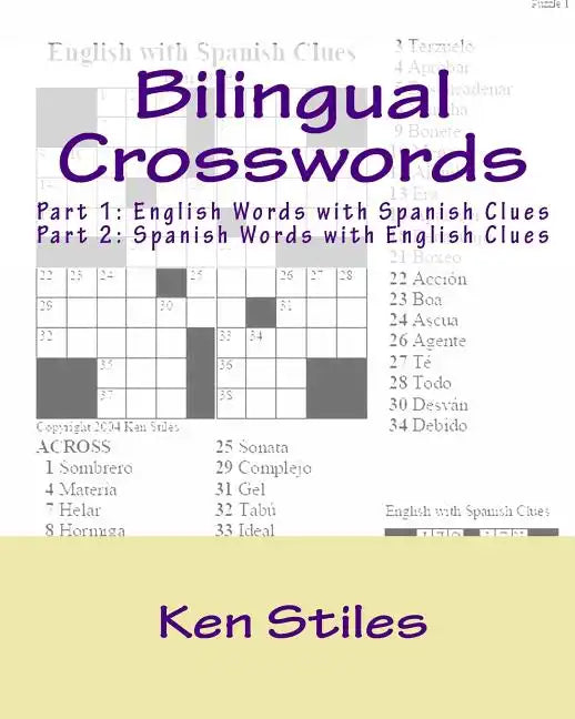 Bilingual Crosswords: Part 1: English Words with Spanish Clues and Part 2: Spanish Words with English Clues - Paperback