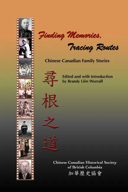 Finding Memories, Tracing Routes: Chinese Canadian Family Stories - Paperback