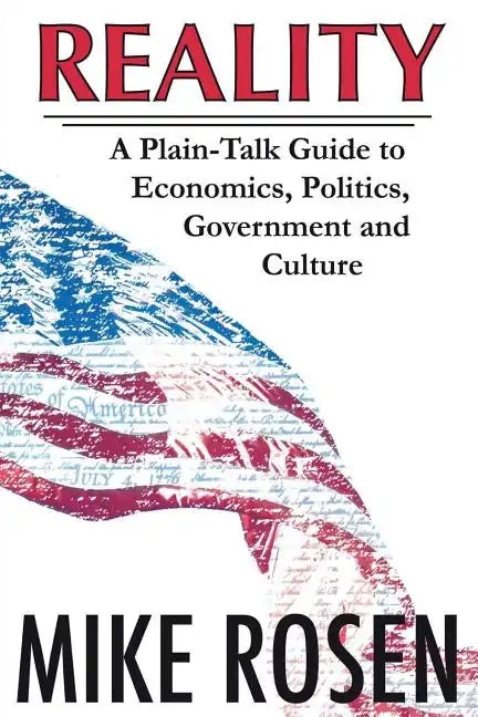 Reality: A Plain-Talk Guide to Economics, Politics, Government and Culture - Paperback