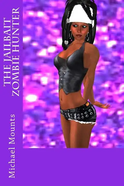 The Jailbait Zombie Hunter - Paperback