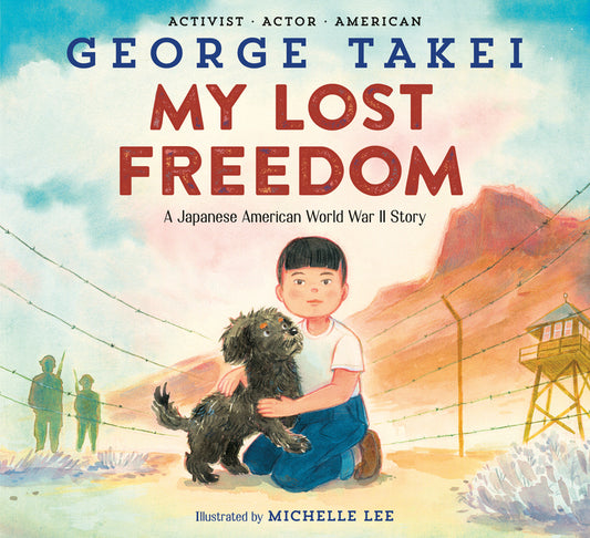 My Lost Freedom: A Japanese American World War II Story - Hardcover