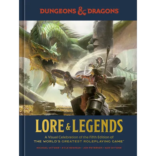 Dungeons & Dragons Lore & Legends: A Visual Celebration of the Fifth Edition of the World's Greatest Roleplaying Game - Hardcover