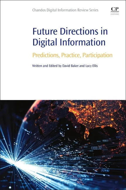 Future Directions in Digital Information: Predictions, Practice, Participation - Paperback
