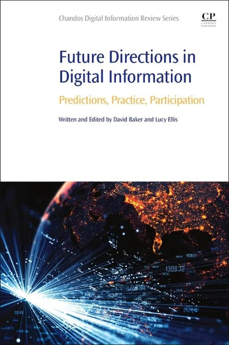 Future Directions in Digital Information: Predictions, Practice, Participation - Paperback