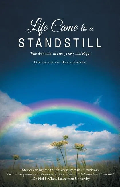 Life Came to a Standstill: True Accounts of Loss, Love, and Hope - Paperback