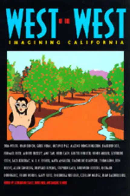 West of the West: Imagining California - Paperback