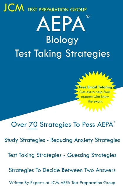 AEPA Biology - Test Taking Strategies: AEPA NT305 Exam - Free Online Tutoring - New 2020 Edition - The latest strategies to pass your exam. - Paperback
