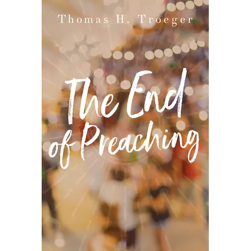 The End of Preaching - Paperback