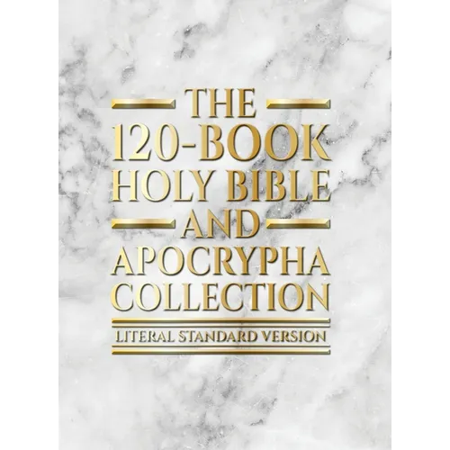 The 120-Book Holy Bible and Apocrypha Collection: Literal Standard Version (LSV) - Hardcover
