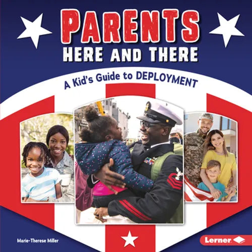 Parents Here and There: A Kid's Guide to Deployment - Library Binding