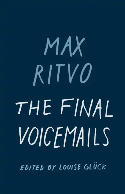 The Final Voicemails: Poems - Hardcover