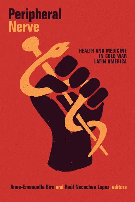 Peripheral Nerve: Health and Medicine in Cold War Latin America - Paperback