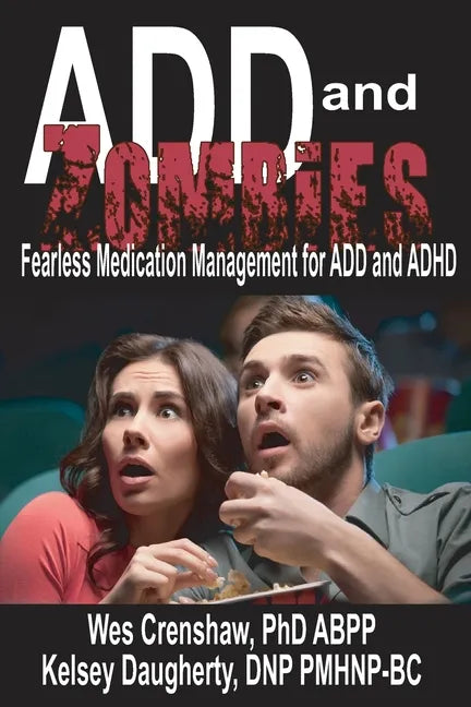 ADD and Zombies: Fearless Medication Management for ADD and ADHD - Paperback
