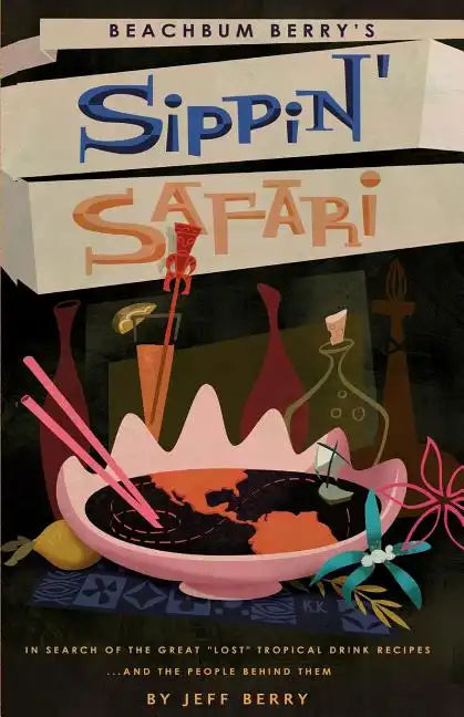 Beachbum Berry's Sippin' Safari - Paperback