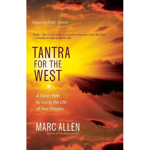 Tantra for the West: A Direct Path to Living the Life of Your Dreams - Paperback
