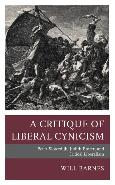 A Critique of Liberal Cynicism: Peter Sloterdijk, Judith Butler, and Critical Liberalism - Hardcover